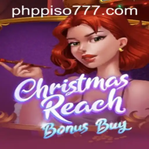 ChristmasReachBonusBuy: Explore the Thrilling Festive Game with PHP PISO